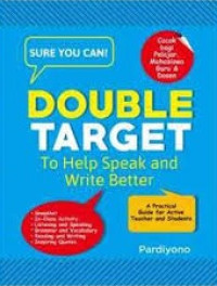 Sure you can! Double target to help speak and write better