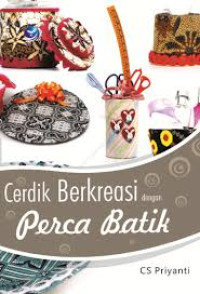 Cerdik berkreasi dengan perca batik