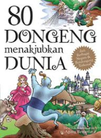 80 Dongeng Menakjubkan Dunia: Dari Berbagai Negara dan Pendongeng Terkenal