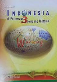 INDONESIA DI PERTEMUAN 3 LEMPENG TEKTONIK