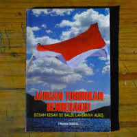 JANGAN TURUNKAN BENDERAKU