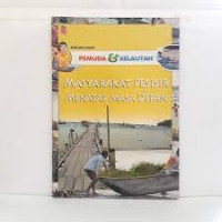 PEMUDA & KELAUTAN ; MASYARAKAT PESISIR MENATAP MASA DEPAN