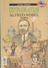 great names century-long acclaim ALFRED NOBEL