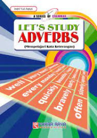 Let's Study Adverbs: Mempelajari Kata Keterangan