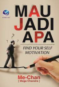 Image of Mau Jadi Apa? Find Yourself Motivation