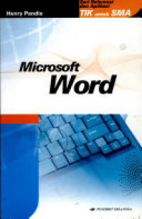 Image of Seri Referensi dan Aplikasi TIK untuk SMA MICROSOFT WORD